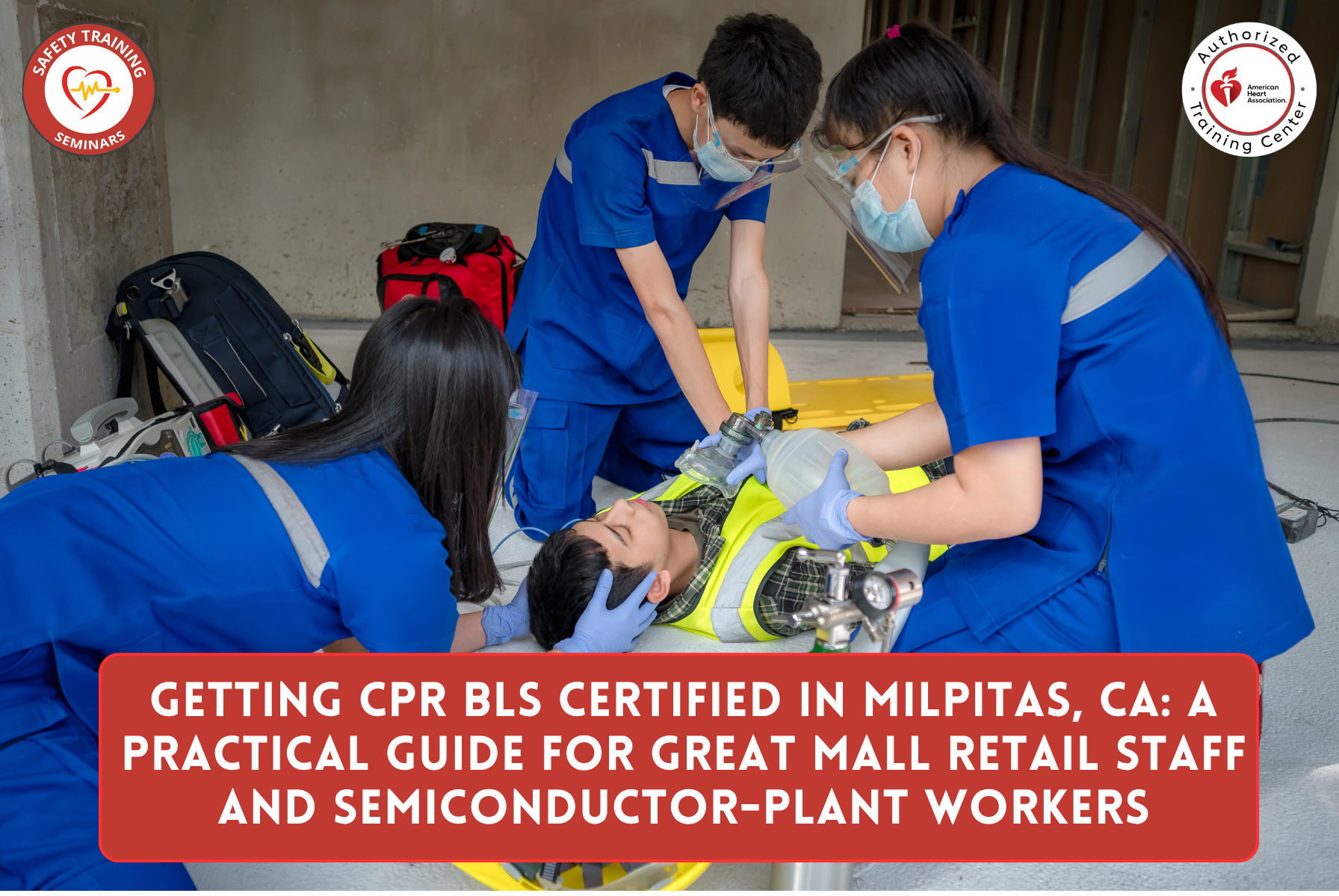Getting CPR BLS Certified in Milpitas, CA: A Practical Guide for Great Mall retail staff and semiconductor-plant workers
