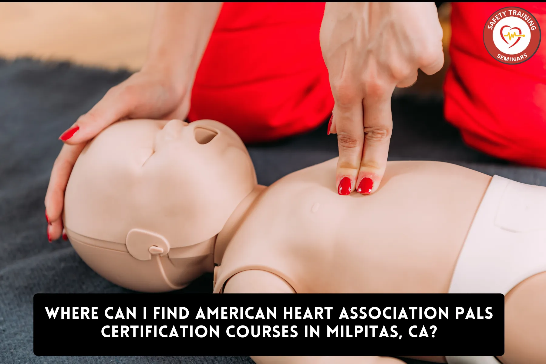 Where Can I Find American Heart Association PALS Certification Courses in Milpitas, CA?